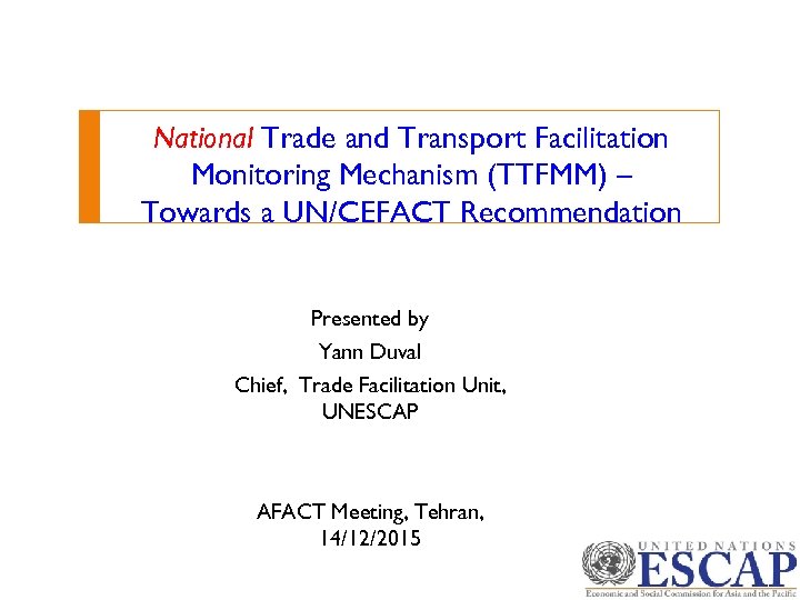 National Trade and Transport Facilitation Monitoring Mechanism (TTFMM) – Towards a UN/CEFACT Recommendation Presented