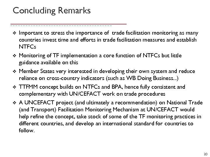 Concluding Remarks v v v Important to stress the importance of trade facilitation monitoring