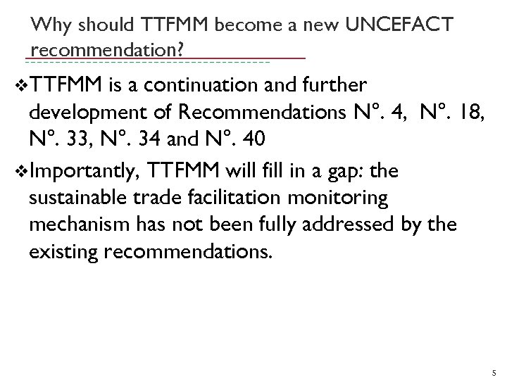 Why should TTFMM become a new UNCEFACT recommendation? v. TTFMM is a continuation and