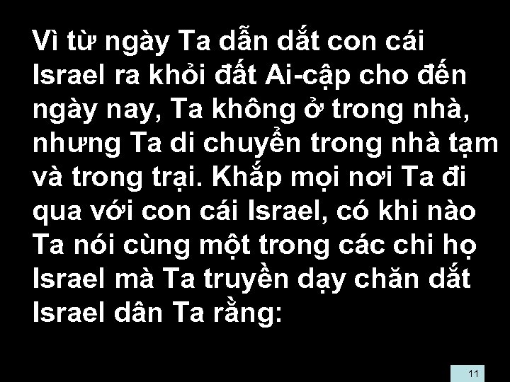  • Vì từ ngày Ta dẫn dắt con cái Israel ra khỏi đất