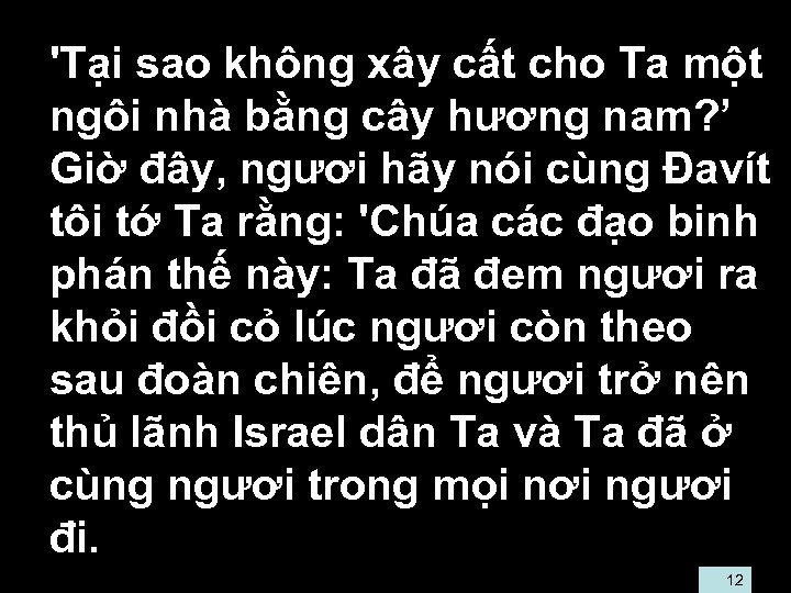  • 'Tại sao không xây cất cho Ta một ngôi nhà bằng cây