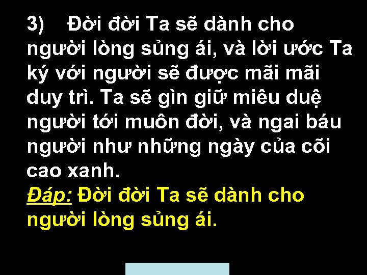  • 3) Đời đời Ta sẽ dành cho người lòng sủng ái, và
