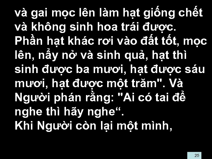  • và gai mọc lên làm hạt giống chết và không sinh hoa