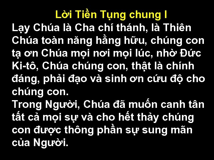  • Lời Tiền Tụng chung I • Lạy Chúa là Cha chí thánh,