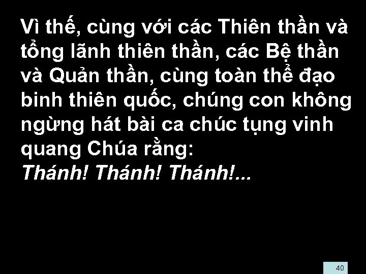  • Vì thế, cùng với các Thiên thần và tổng lãnh thiên thần,