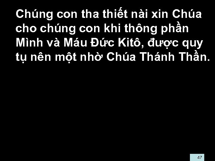  • Chúng con tha thiết nài xin Chúa cho chúng con khi thông