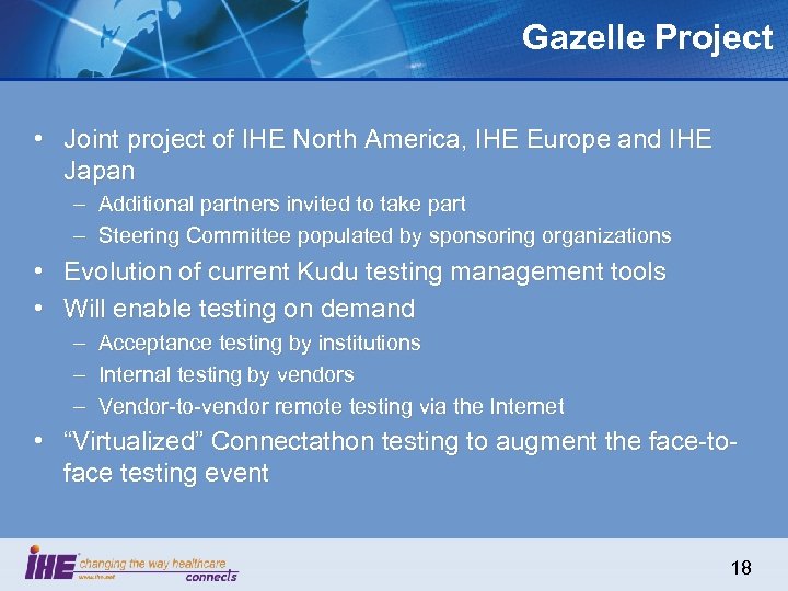 Gazelle Project • Joint project of IHE North America, IHE Europe and IHE Japan