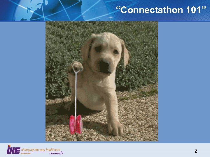 “Connectathon 101” 2 