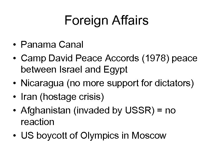 Foreign Affairs • Panama Canal • Camp David Peace Accords (1978) peace between Israel