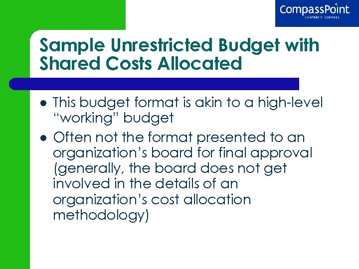 Sample Unrestricted Budget with Shared Costs Allocated This budget format is akin to a