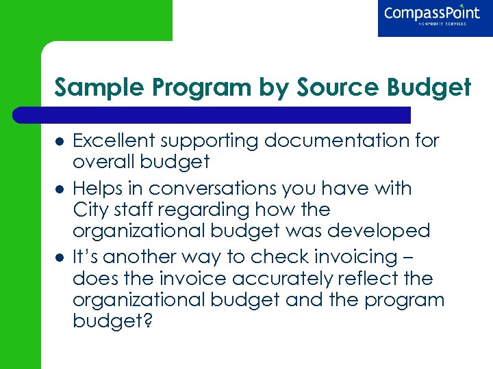 Sample Program by Source Budget Excellent supporting documentation for overall budget Helps in conversations