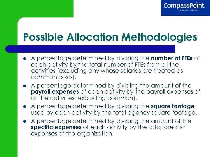 Possible Allocation Methodologies A percentage determined by dividing the number of FTEs of each