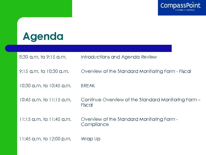 Agenda 8: 30 a. m. to 9: 15 a. m. Introductions and Agenda Review