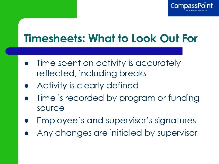 Timesheets: What to Look Out For Time spent on activity is accurately reflected, including