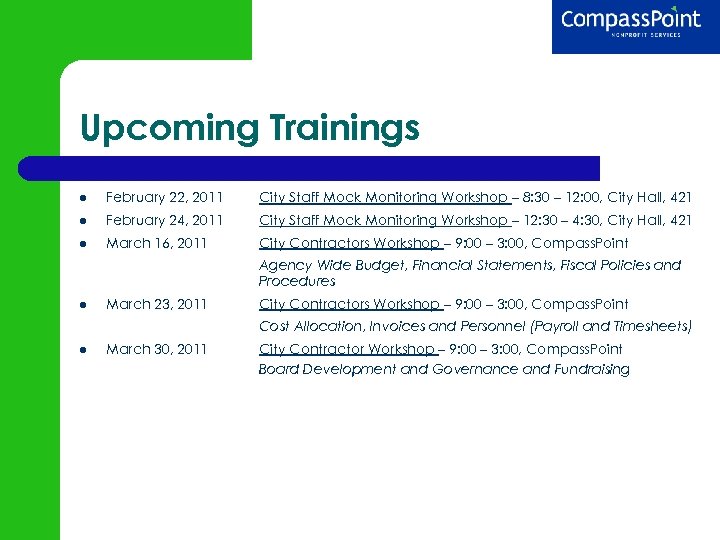 Upcoming Trainings February 22, 2011 City Staff Mock Monitoring Workshop – 8: 30 –