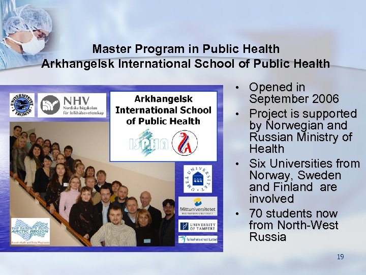 Master Program in Public Health Arkhangelsk International School of Public Health • Opened in