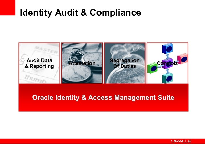 Identity Audit & Compliance Audit Data & Reporting Attestation Segregation Of Duties Controls Oracle