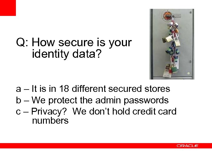 Q: How secure is your identity data? a – It is in 18 different