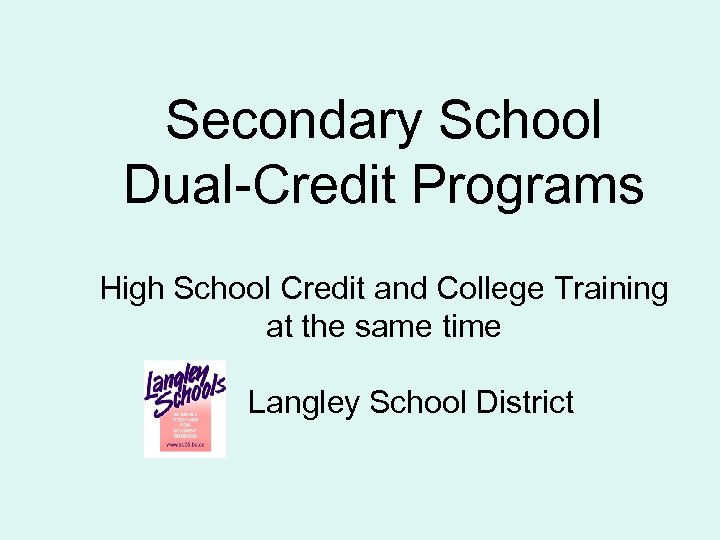 Secondary School Dual-Credit Programs High School Credit and College Training at the same time