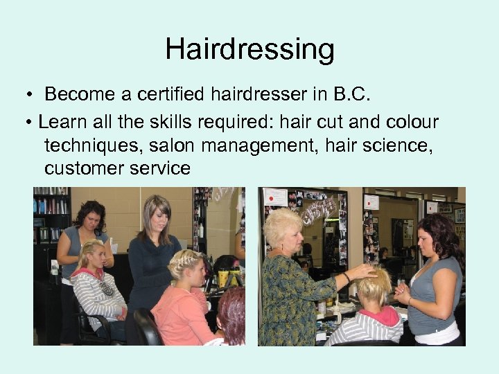 Hairdressing • Become a certified hairdresser in B. C. • Learn all the skills
