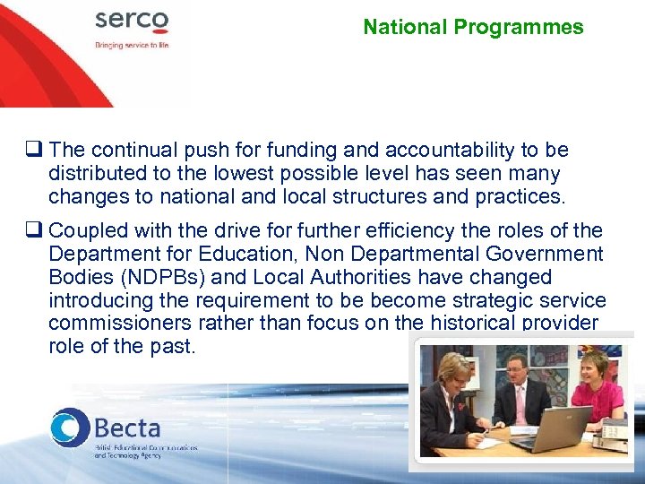 National Programmes q The continual push for funding and accountability to be distributed to