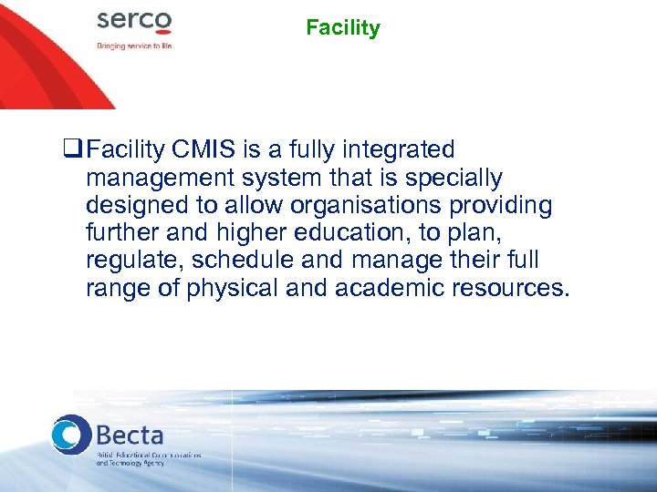 Facility q Facility CMIS is a fully integrated management system that is specially designed