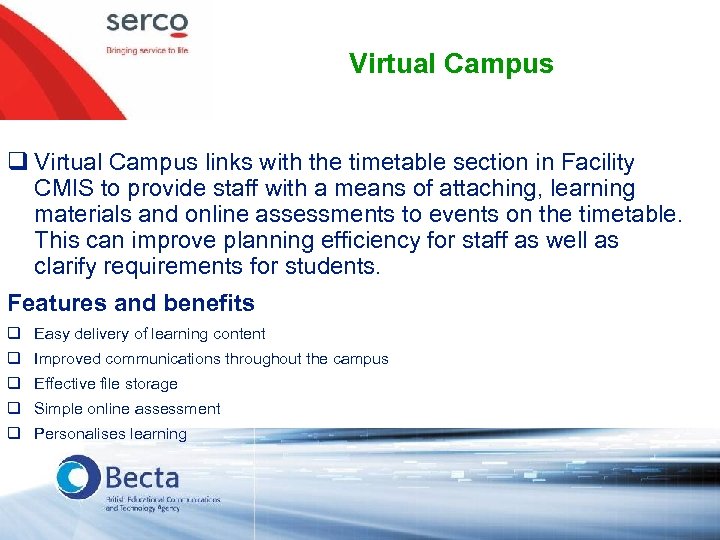 Virtual Campus q Virtual Campus links with the timetable section in Facility CMIS to