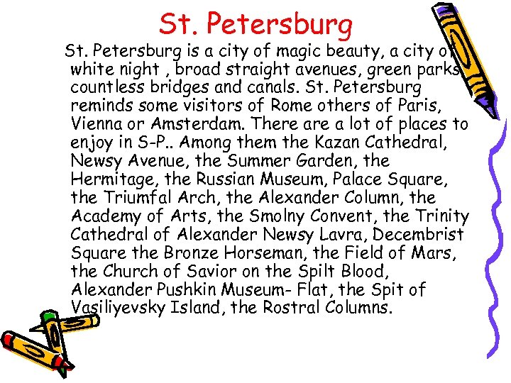 St. Petersburg is a city of magic beauty, a city of white night ,