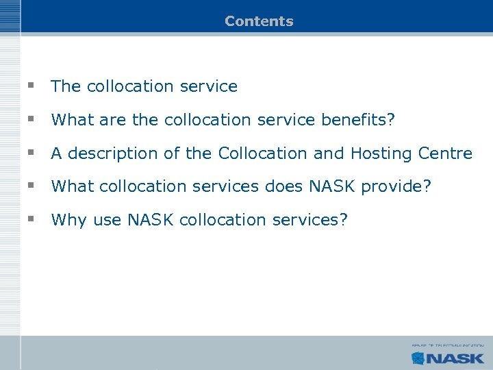 Contents § The collocation service § What are the collocation service benefits? § A