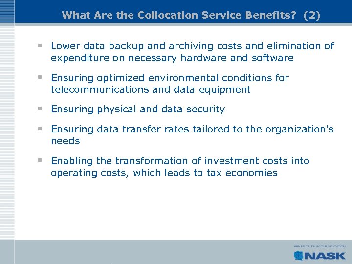 What Are the Collocation Service Benefits? (2) § Lower data backup and archiving costs
