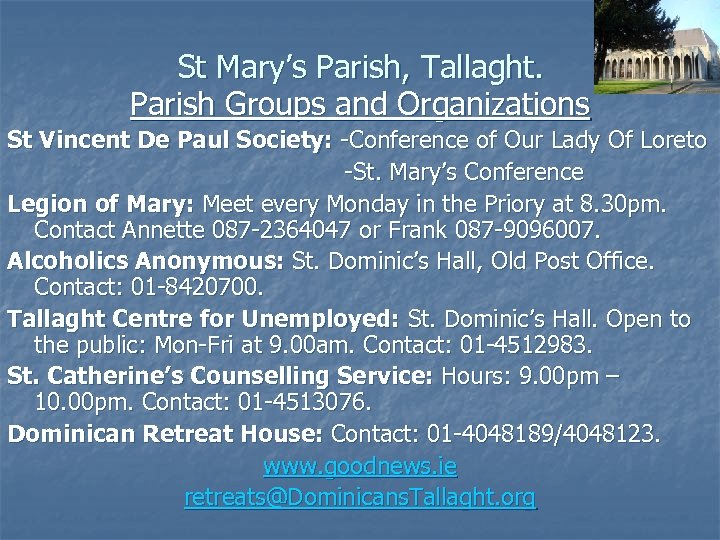 St Mary’s Parish, Tallaght. Parish Groups and Organizations St Vincent De Paul Society: -Conference