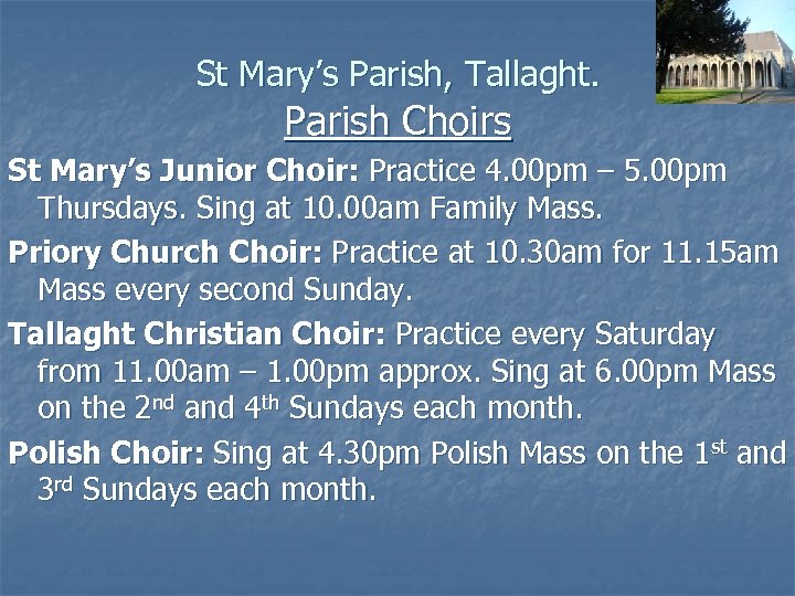 St Mary’s Parish, Tallaght. Parish Choirs St Mary’s Junior Choir: Practice 4. 00 pm