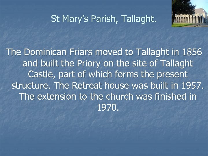 St Mary’s Parish, Tallaght. The Dominican Friars moved to Tallaght in 1856 and built