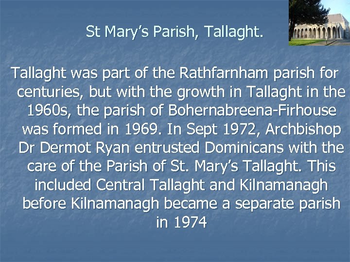 St Mary’s Parish, Tallaght was part of the Rathfarnham parish for centuries, but with