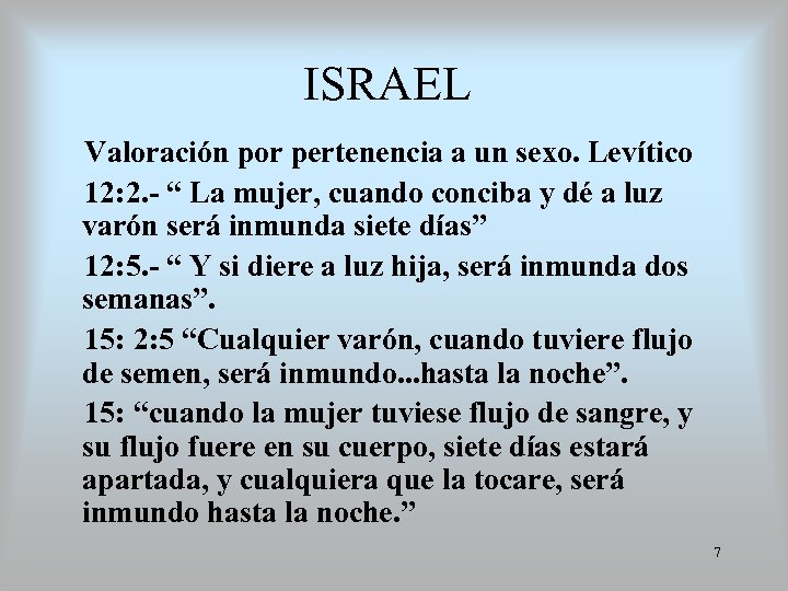 ISRAEL Valoración por pertenencia a un sexo. Levítico 12: 2. - “ La mujer,