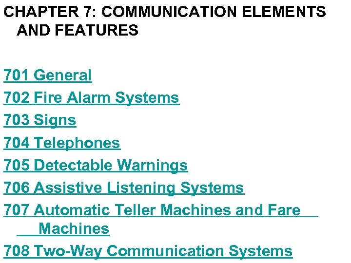 CHAPTER 7: COMMUNICATION ELEMENTS AND FEATURES 701 General 702 Fire Alarm Systems 703 Signs