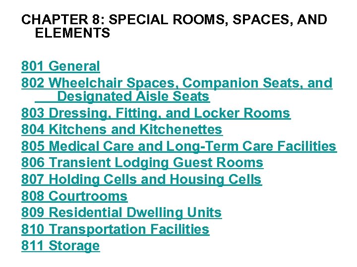 CHAPTER 8: SPECIAL ROOMS, SPACES, AND ELEMENTS 801 General 802 Wheelchair Spaces, Companion Seats,