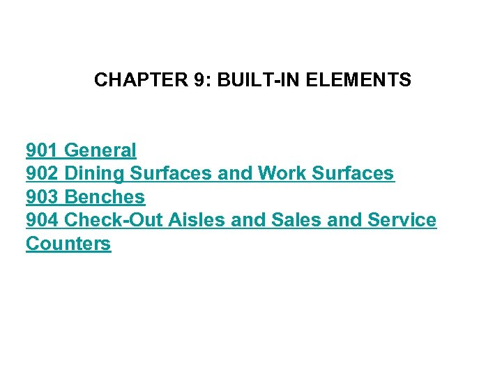 CHAPTER 9: BUILT-IN ELEMENTS 901 General 902 Dining Surfaces and Work Surfaces 903 Benches