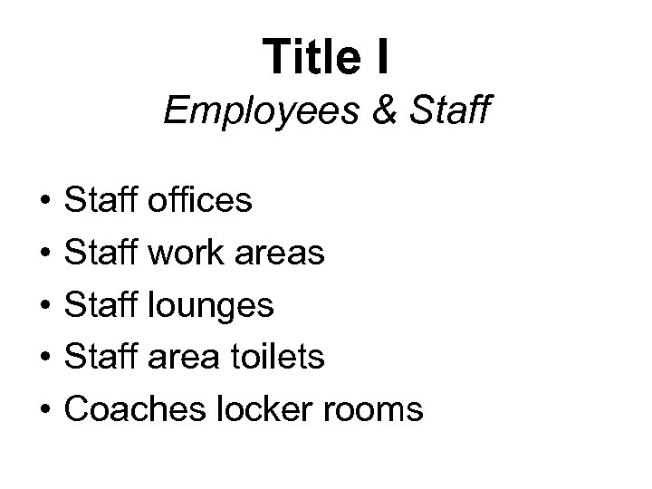 Title I Employees & Staff • • • Staff offices Staff work areas Staff