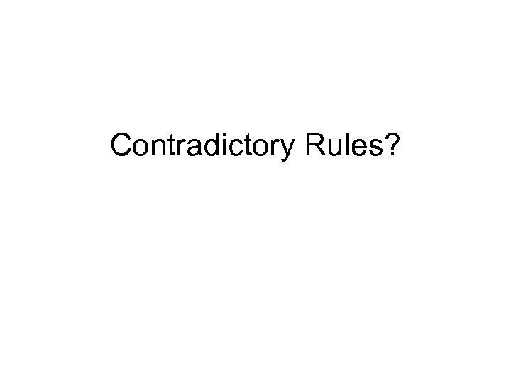 Contradictory Rules? 