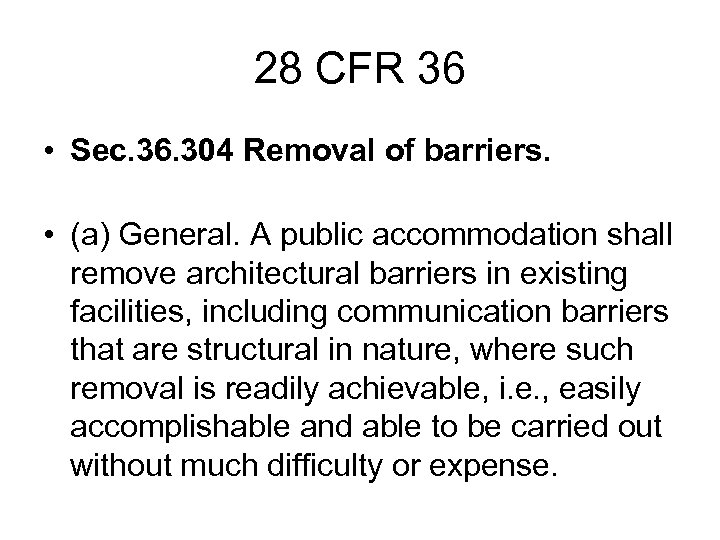 28 CFR 36 • Sec. 36. 304 Removal of barriers. • (a) General. A