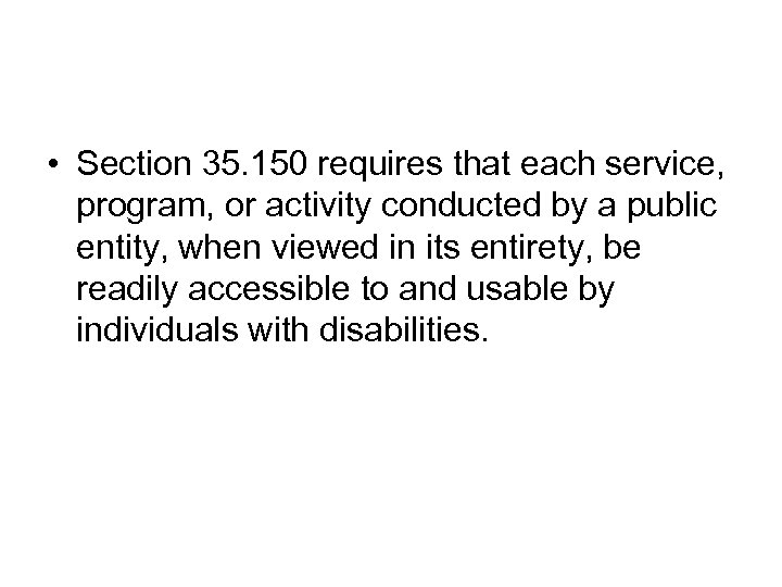  • Section 35. 150 requires that each service, program, or activity conducted by