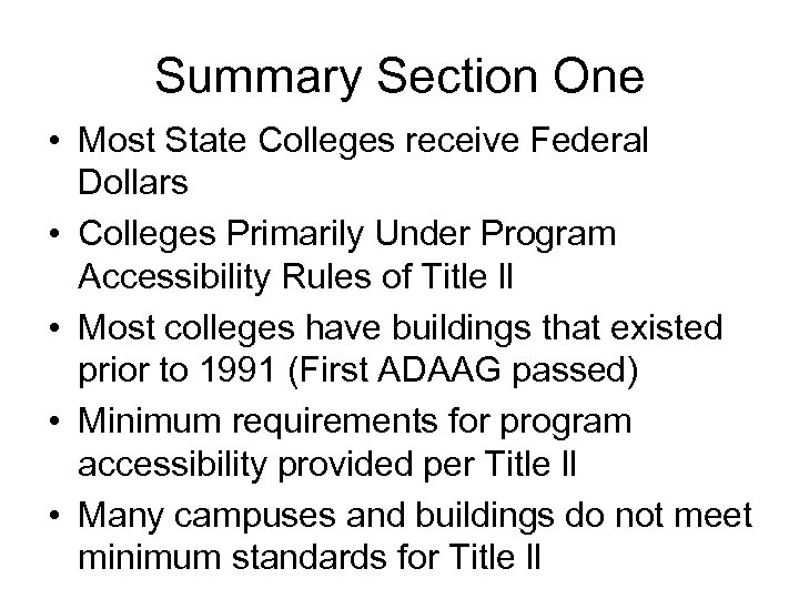 Summary Section One • Most State Colleges receive Federal Dollars • Colleges Primarily Under