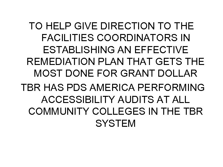 TO HELP GIVE DIRECTION TO THE FACILITIES COORDINATORS IN ESTABLISHING AN EFFECTIVE REMEDIATION PLAN