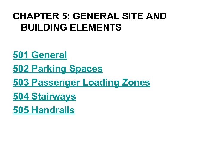 CHAPTER 5: GENERAL SITE AND BUILDING ELEMENTS 501 General 502 Parking Spaces 503 Passenger