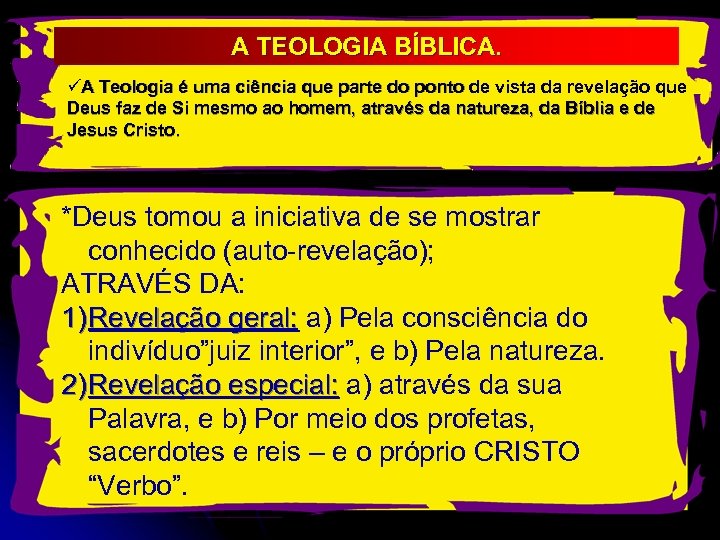 A TEOLOGIA BÍBLICA. üA Teologia é uma ciência que parte do ponto de vista