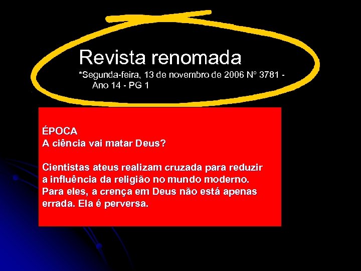 Revista renomada *Segunda-feira, 13 de novembro de 2006 Nº 3781 Ano 14 - PG