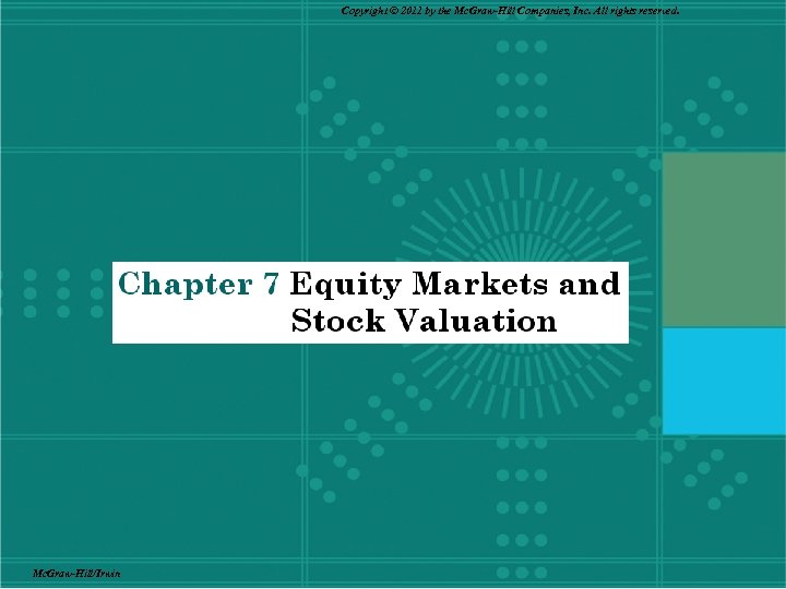 Copyright © 2011 by the Mc. Graw-Hill Companies, Inc. All rights reserved. Mc. Graw-Hill/Irwin