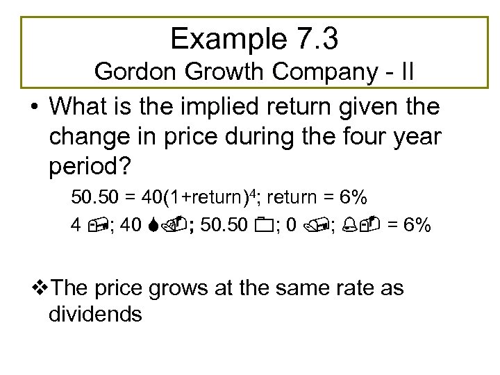 Example 7. 3 Gordon Growth Company - II • What is the implied return