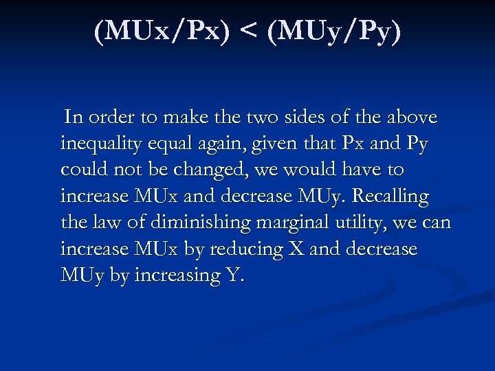 (MUx/Px) < (MUy/Py) In order to make the two sides of the above inequality